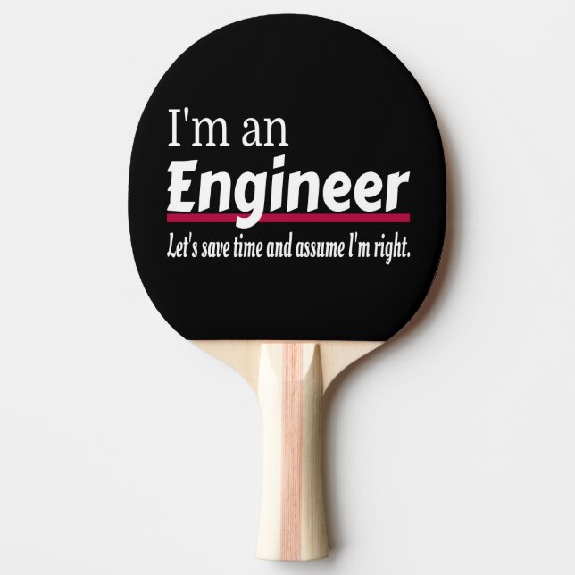 I'm an ENGINEER Funny Novelty Ping Pong Paddle (Front)