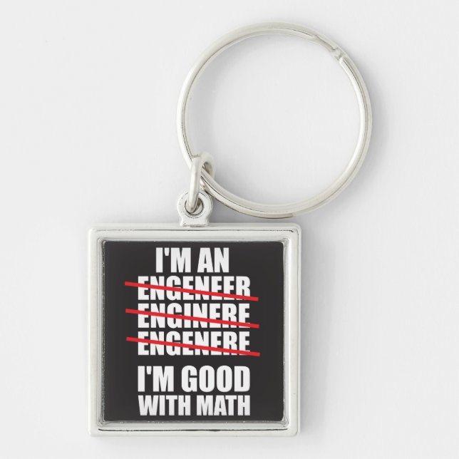 I'm An Engineer - Good At Math Keychain (Front)