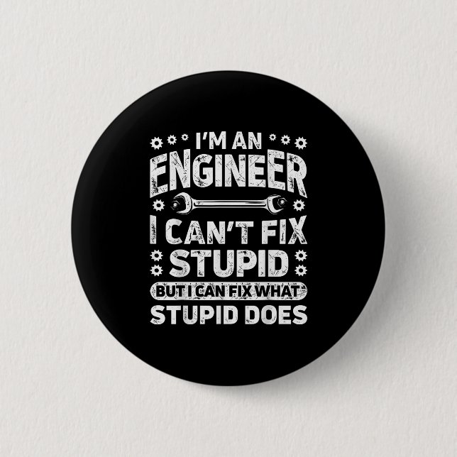 I'm An Engineer I Can't Fix Stud Funny Engineering 2 Inch Round Button (Front)