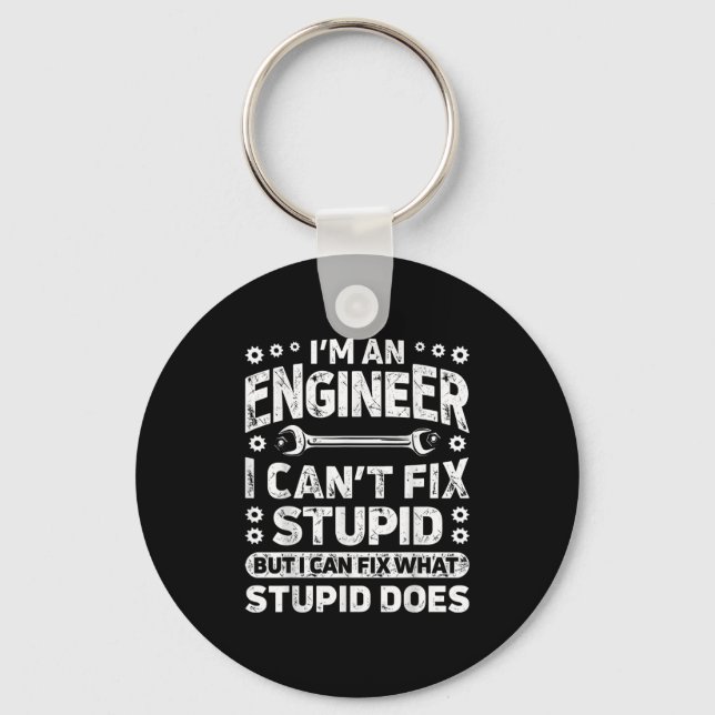 I'm An Engineer I Can't Fix Stud Funny Engineering Keychain (Front)