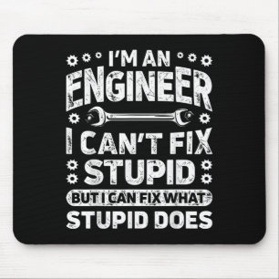 I'm An Engineer I Can't Fix Stud Funny Engineering Mouse Pad