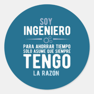I'm An Engineer I'm Always Right In Spanish Funny  Classic Round Sticker