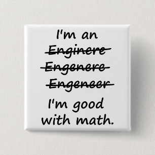 I'm an Engineer I'm Good at Math 2 Inch Square Button