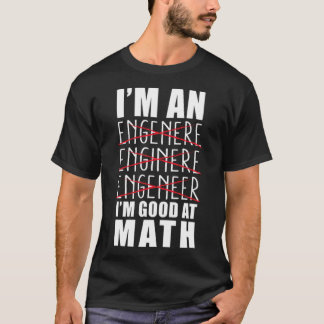 Im An Engineer Im Good At Math animals show jumpin T-Shirt