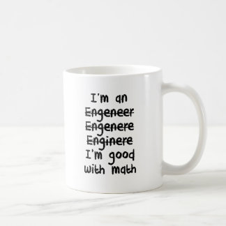 I'm An Engineer I'm Good At Math Coffee Mug