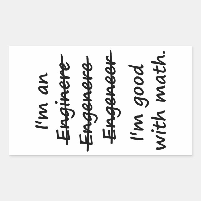 I'm an Engineer I'm Good at Math Sticker (Front)