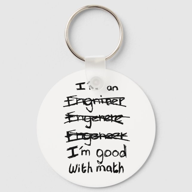 I'm an Engineer, I'm Good With Math Keychain (Front)