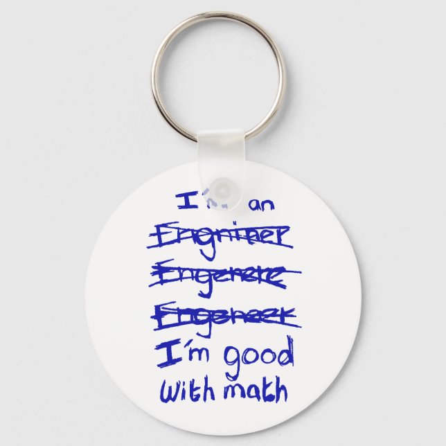 I'm an Engineer, I'm Good With Math Keychain (Front)