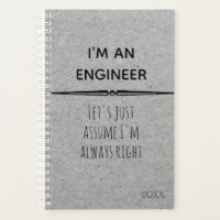 I'm An Engineer Let's Assume I am Right