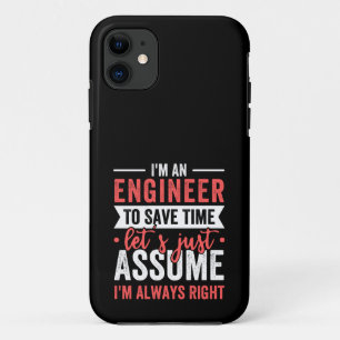 I'm AN ENGINEER, To Save Time Let's Just Assume iPhone 11 Case