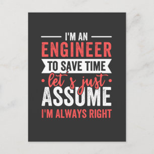I'm AN ENGINEER, To Save Time Let's Just Assume Postcard