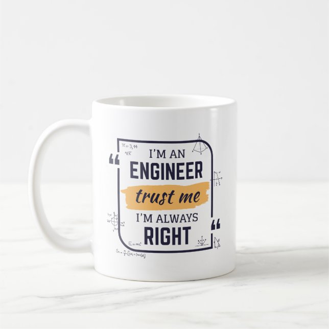 I'm An Engineer, Trust Me I'm Always Right Mug (Left)