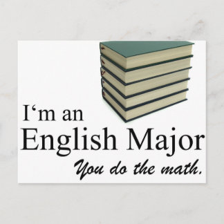 I'm an English Major you do the math. Postcard