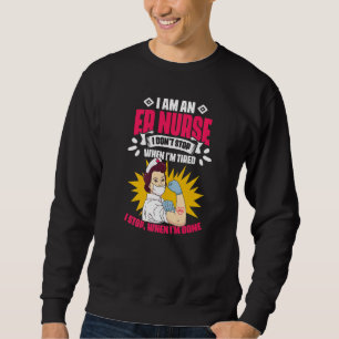 I'm An ER Nurse Emergency Medical Technician EMT P Sweatshirt