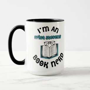 I'm An Erica Stevens Book Nerd Mug