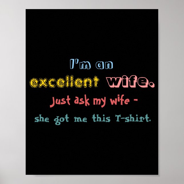 Im An Excellent Wife Just Ask My Wife  Poster (Front)