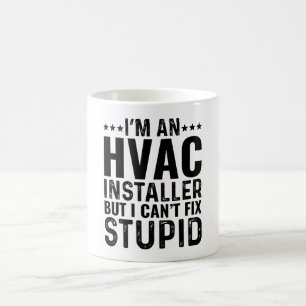 I'M An HVAC Installer But I Can't Fix Stupid Coffee Mug
