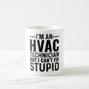 I'M An HVAC Technician But I Can't Fix Stupid Coffee Mug