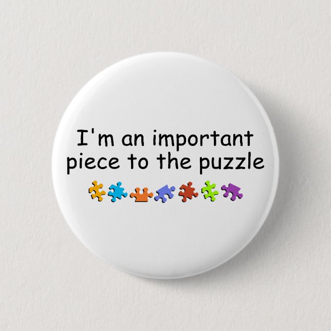 Im An Important Piece Of The Puzzle 2 Inch Round Button (Front)