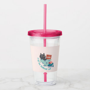 I'm An Indoor Cat Funny Acrylic Tumbler