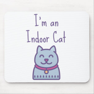 I'm an Indoor Cat Funny Humour Cat Lover Mouse Pad