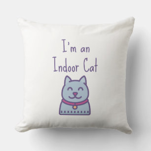 I'm an Indoor Cat Funny Humour Cat Lover Throw Pillow
