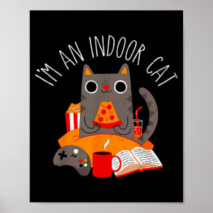 I'm An Indoor Cat Funny Reading Coffee Gaming Cat  Poster