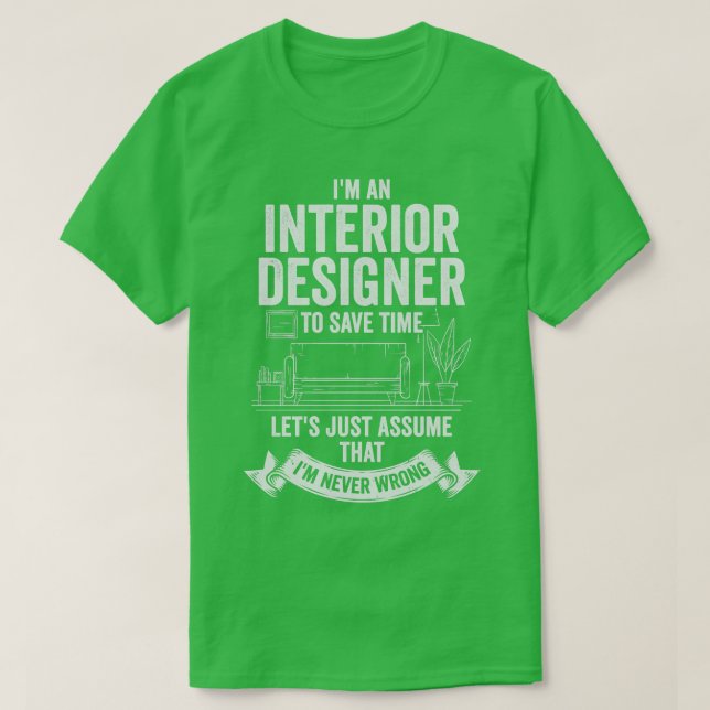 Im An Interior Designer Gift T-Shirt (Design Front)