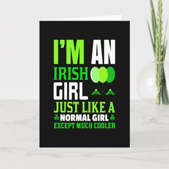 I'm An irish Girl Just Like A Normal Girl Card (Front)