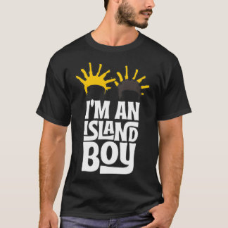 I'm an Island Boy, Island Boy , Ima Just Island Bo T-Shirt