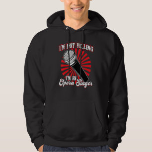 I'm An Opera Singer Hoodie