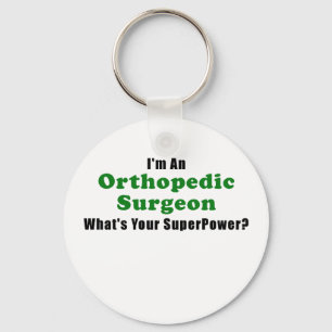 Im an Orthopedic Surgeon Whats Your Superpower Keychain