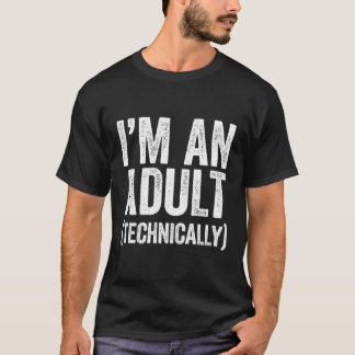 I'M An Technically 18Th T-Shirt