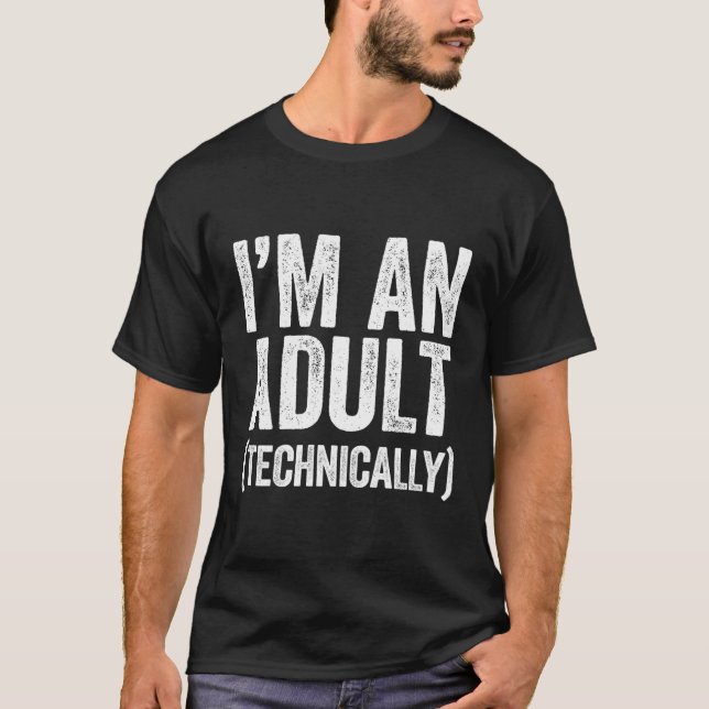 I'M An Technically 18Th T-Shirt (Front)