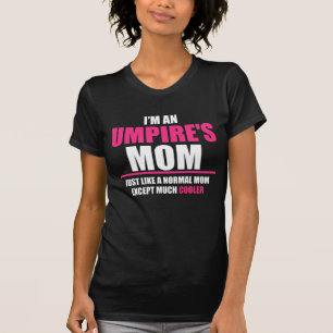 I'm An UMPIRE'S Mom T-Shirt