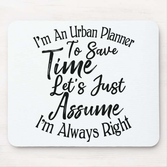 I'm An Urban Planner To Save Time Mouse Pad (Front)