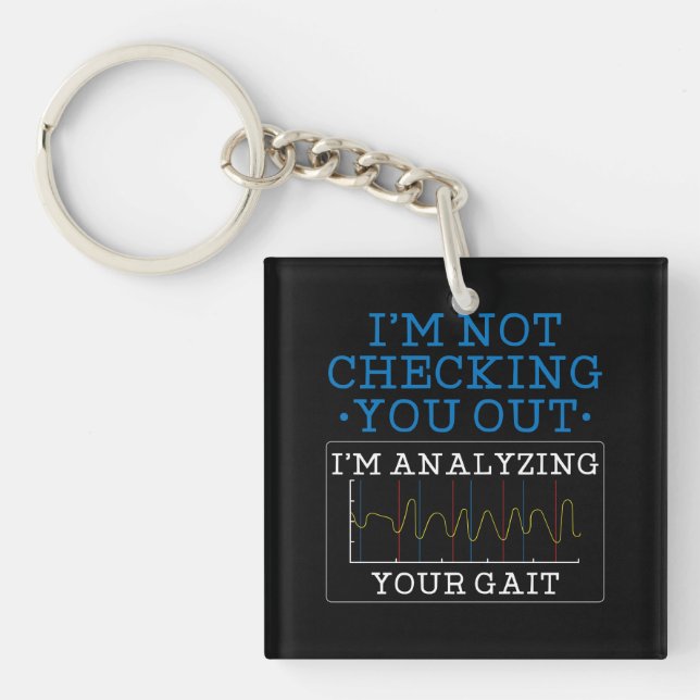 I'm Analysing Your Gait Physical Therapist Keychain (Front)