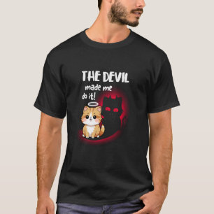 I'm Angel Dog But Devil Cat Made Me Do it T-Shirt