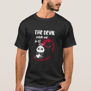 I'm Angel Dog But Devil panda Made Me Do it T-Shirt