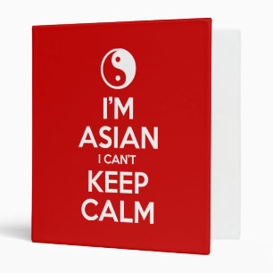 I'm Asian I Can't Keep Calm Binder