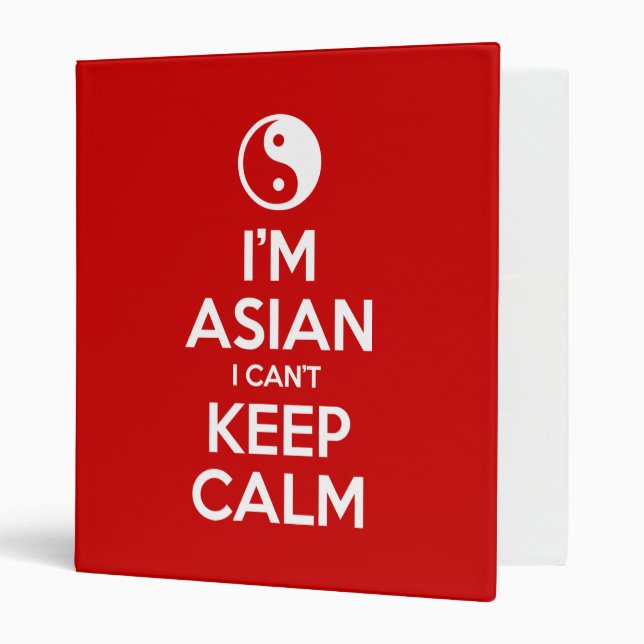 I'm Asian I Can't Keep Calm Binder (Front/Inside)