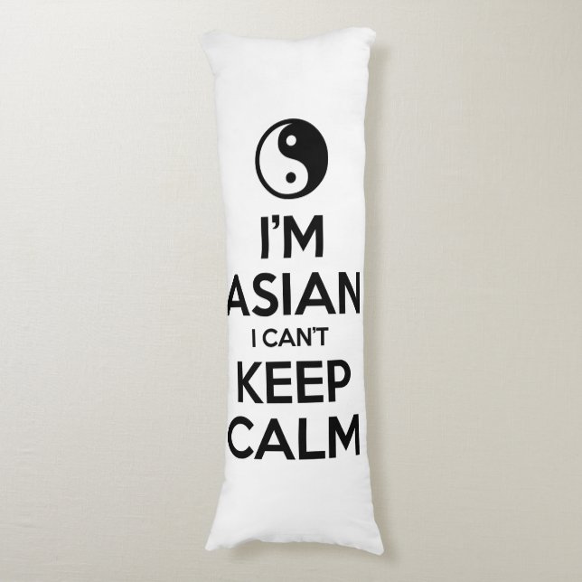 I'm Asian I Can't Keep Calm Body Pillow (Front Vertical)