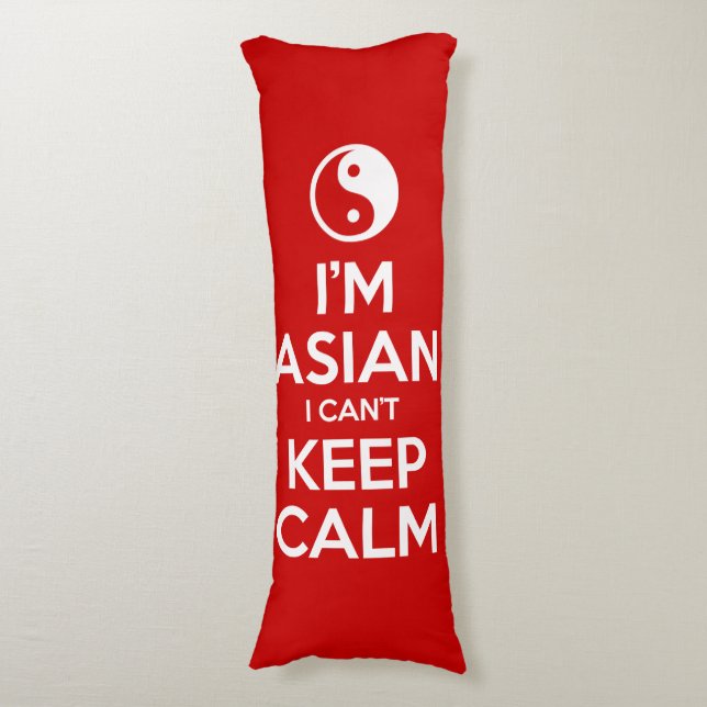 I'm Asian I Can't Keep Calm Body Pillow (Front Vertical)