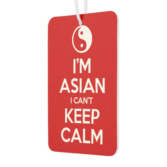 I'm Asian I Can't Keep Calm Car Air Freshener (Left)