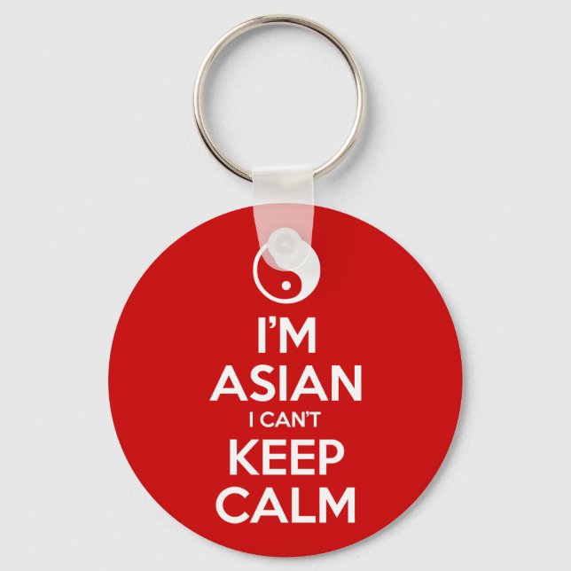I'm Asian I Can't Keep Calm Keychain (Front)