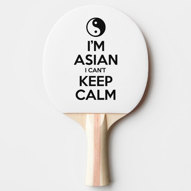 I'm Asian I Can't Keep Calm Ping Pong Paddle (Front)