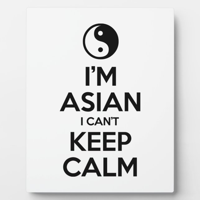 I'm Asian I Can't Keep Calm Plaque (Front)