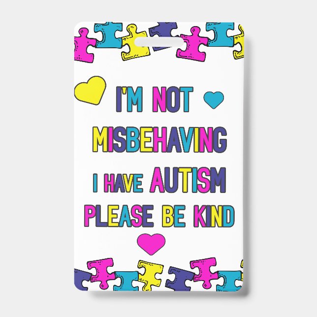 Im Autistic Not Misbehaving be kind Contact  Badge (Front)