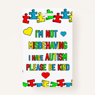 Im Autistic Not Misbehaving be kind Contact  Badge