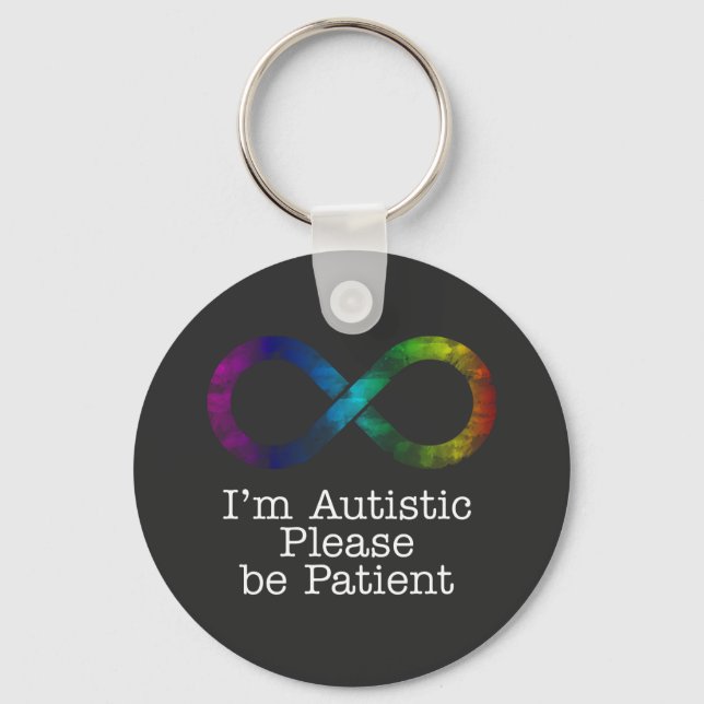 I'm Autistic, please be patient keychain (Front)